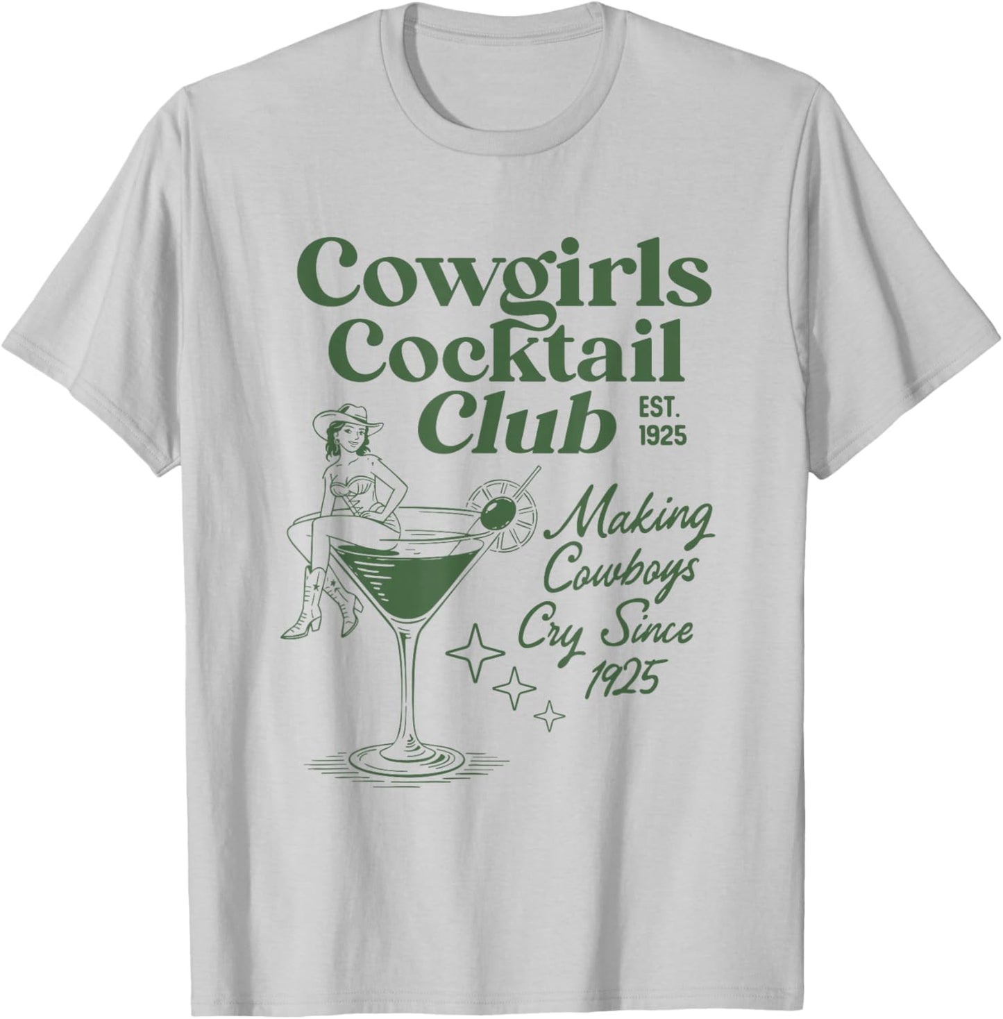 Cowgirls Cocktail Club Makes Cowboys Cry Since 1925 T-Shirt - T-Shirt | Ash