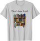 That's How I Roll Library Book Cart T-Shirt - T-Shirt | Ash