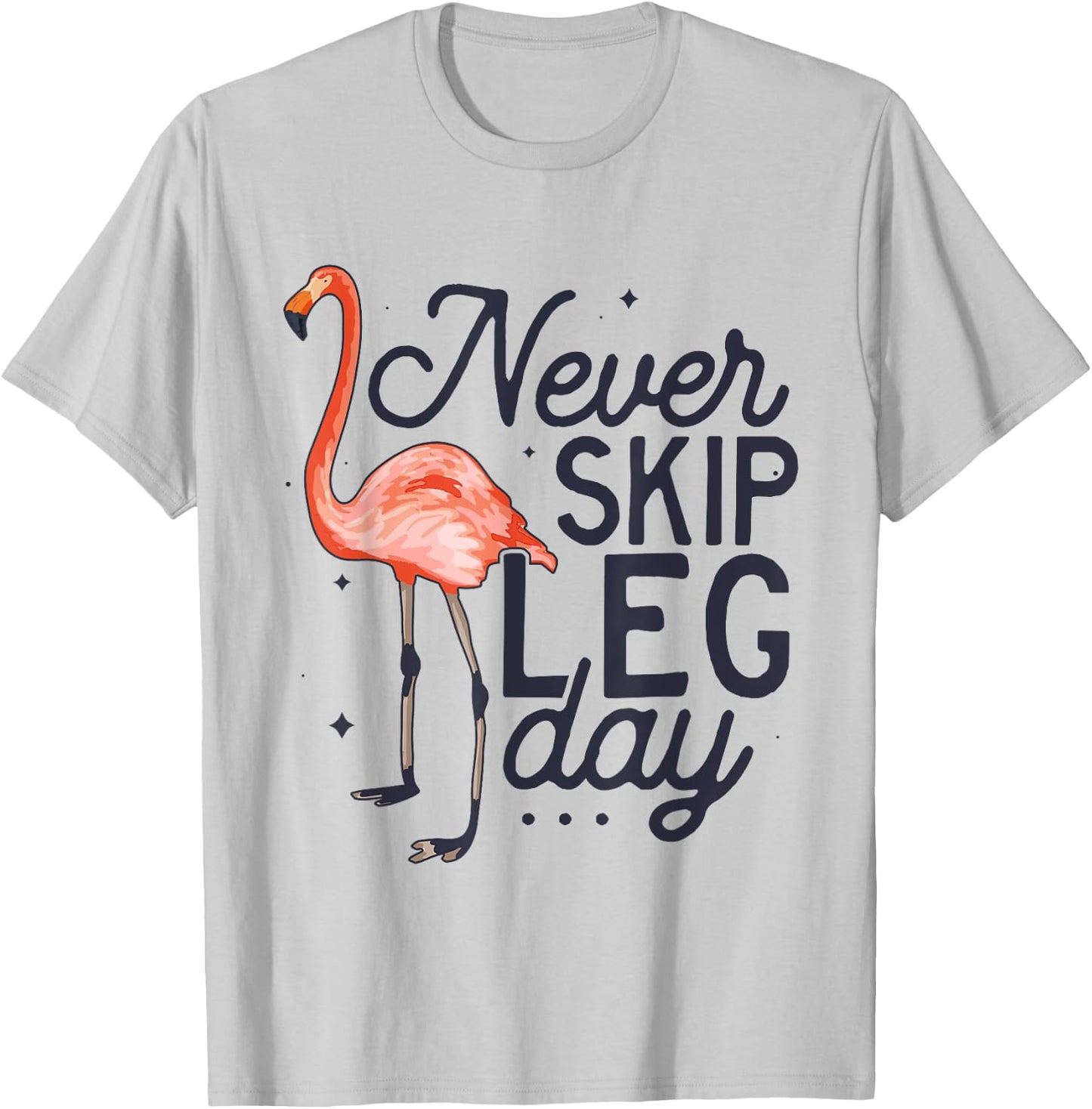 Never Skip Leg Day Funny Flamingo Gym Workout T-Shirt - T-Shirt | Ash