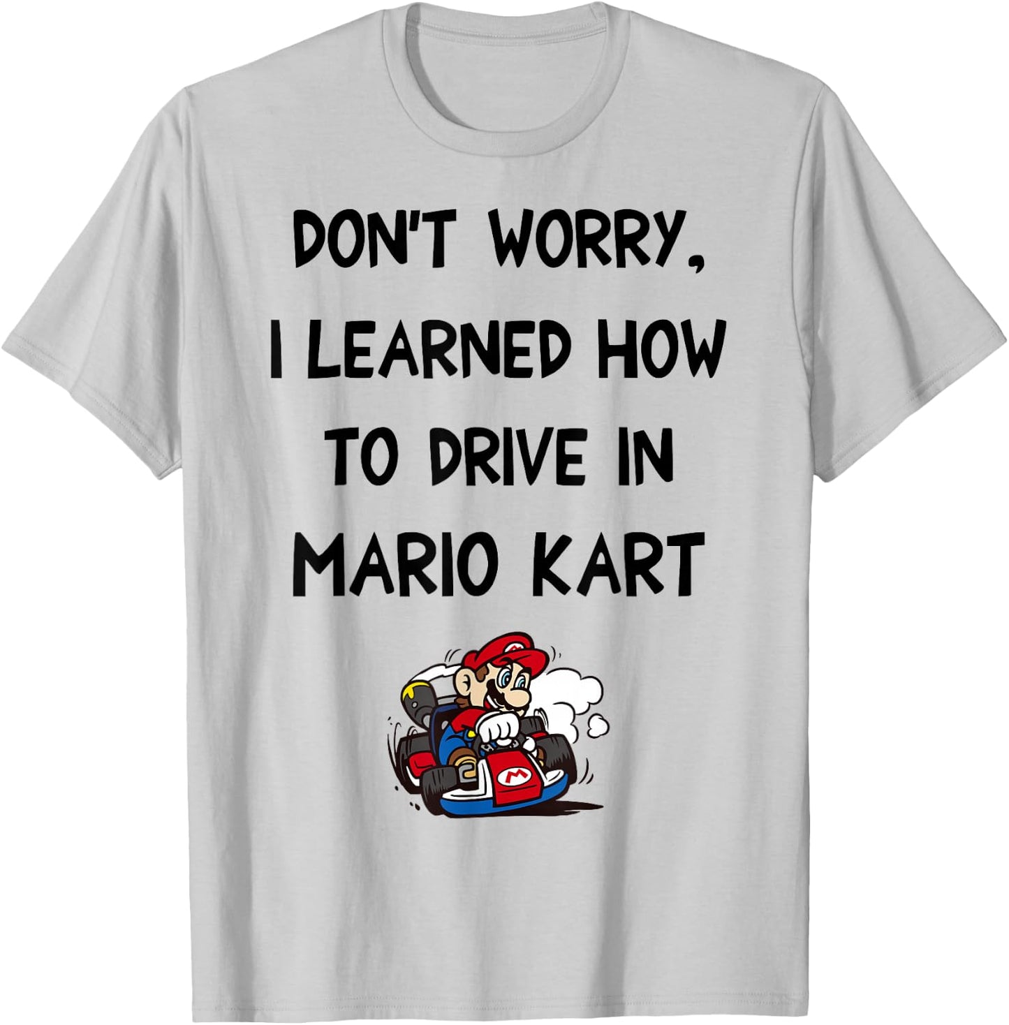 Nintendo Mario Kart Taught Me To Drive Graphic T-Shirt - T-Shirt | Ash