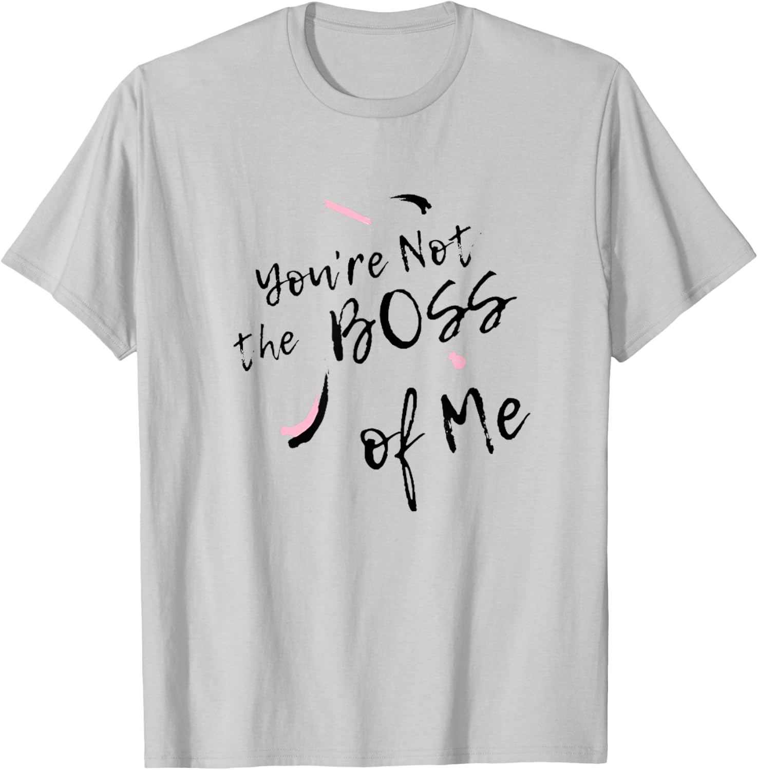 You're Not the Boss of Me Funny Cute Sassy Ladies Gift T-Shirt - T-Shirt | Ash
