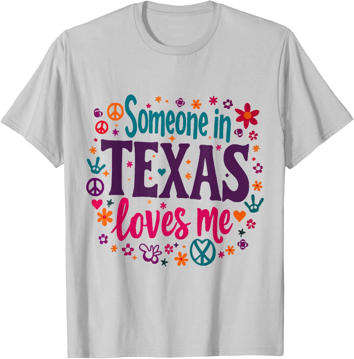Someone In Texas Loves Me Funny design T-Shirt - T-Shirt | Ash