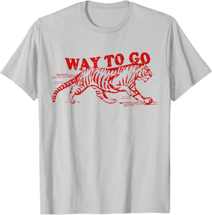 Way To Go Tiger Distressed Graphic Men Women T-Shirt - T-Shirt | Ash