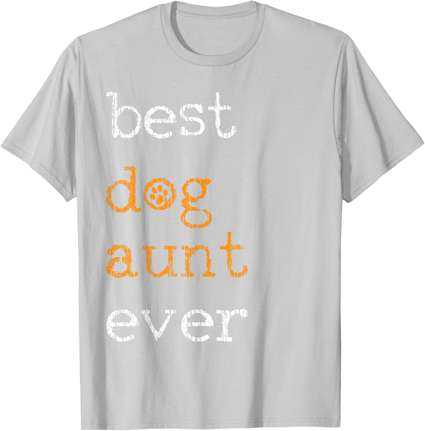 Best Dog Aunt Ever Saying Gift T-Shirt - T-Shirt | Ash