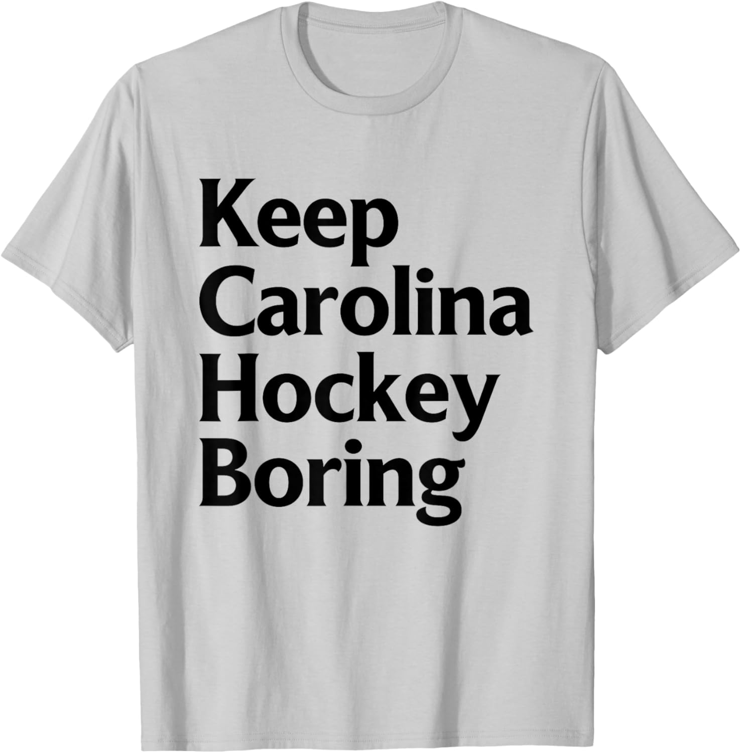 Keep Carolina Hockey Boring T-Shirt - T-Shirt | Ash