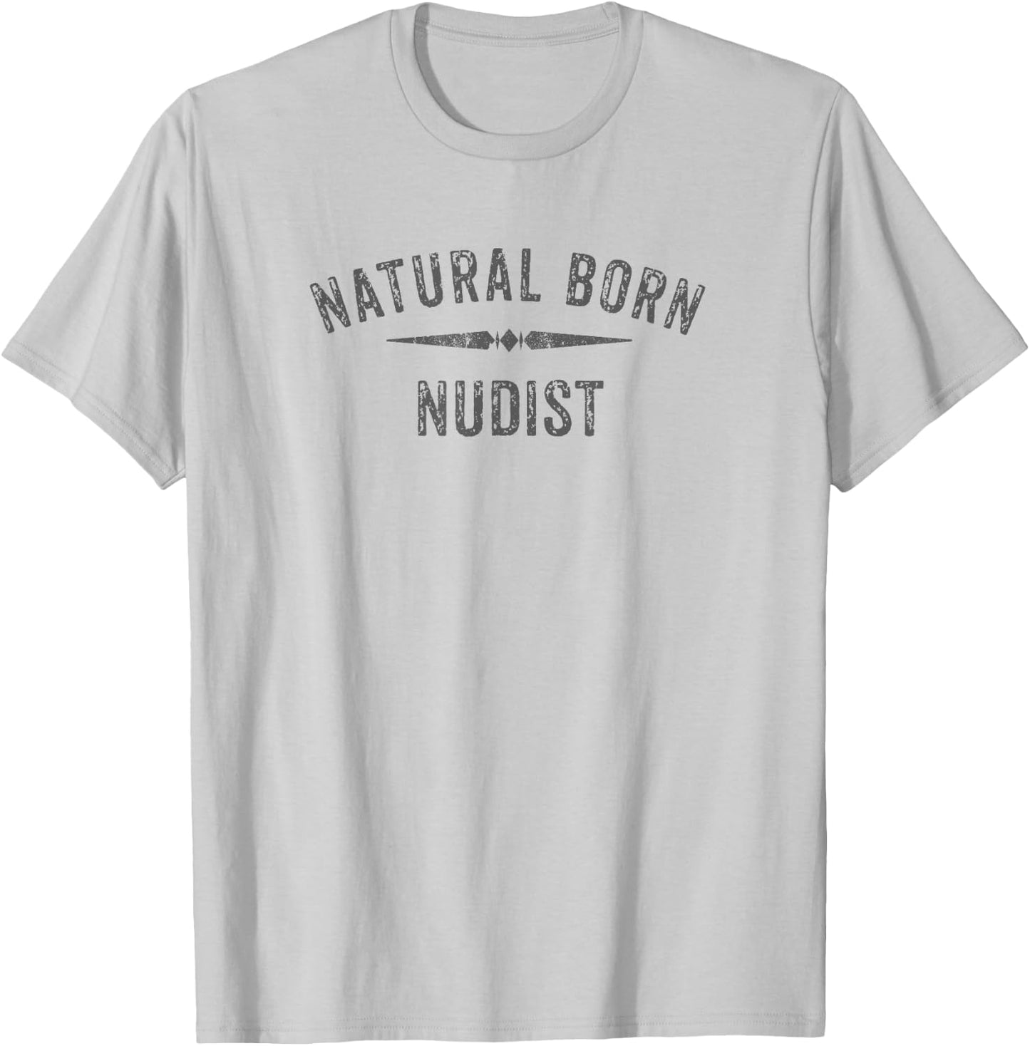 Funny Nudist Gift About Naturism T-Shirt - T-Shirt | Ash