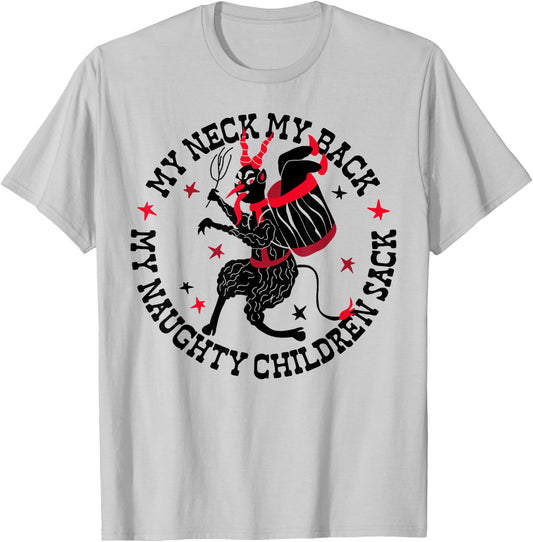 My Neck My Back My Naughty Children Sack T-Shirt - T-Shirt | Ash