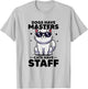 Dogs Have Masters Cats Have Staff Cat Mom Cat Dad Funny Cat T-Shirt - T-Shirt | Ash