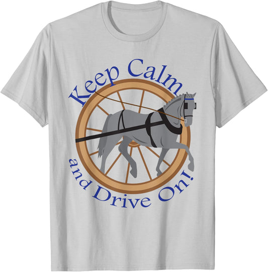 Keep Calm and Drive On Horse Pony Driving T Shirt T-Shirt - T-Shirt | Ash
