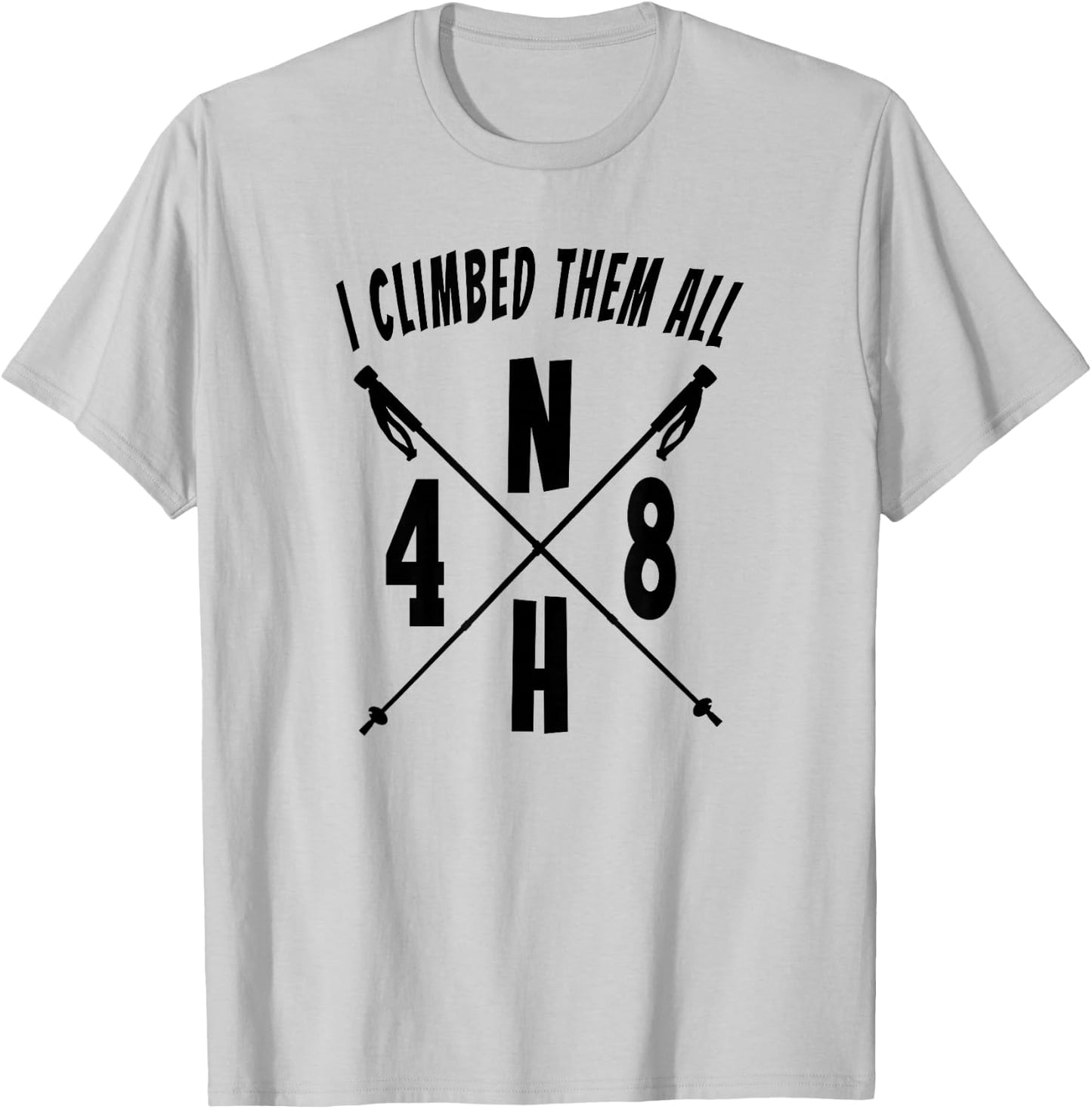 NH48 I Climbed Them All NH 4,000 Foot Mountains Hiking Stick T-Shirt - T-Shirt | Ash