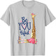 Beautiful Giraffe | Inspire Be You Giraffe Animal T-Shirt - T-Shirt | Ash