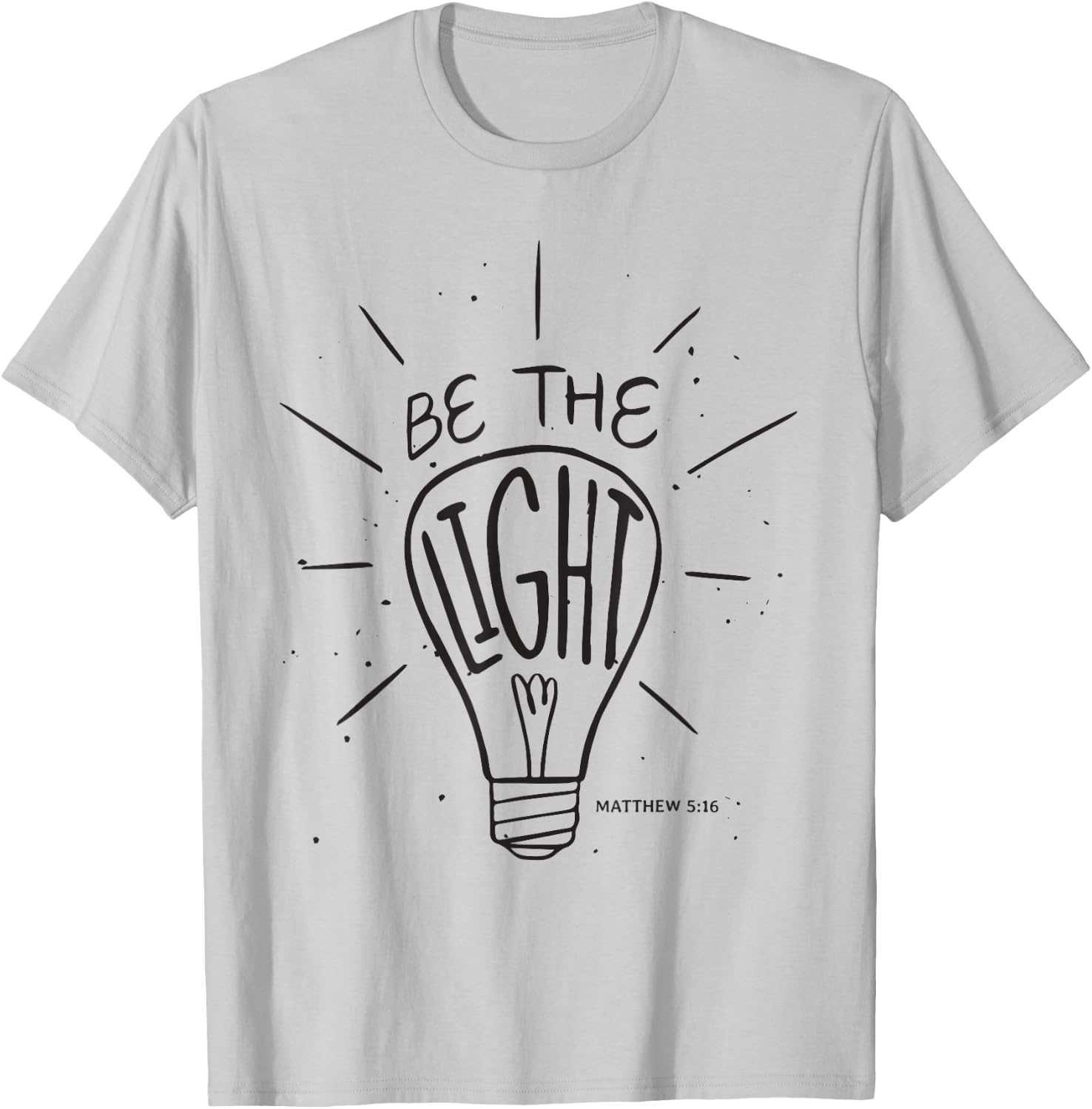 Be The Light - Matthew - Christian Faith Bible Verses T-Shirt - T-Shirt | Ash