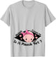 Excuse Me Is It March Yet Pregnancy Baby Announcement T-Shirt - T-Shirt | Ash
