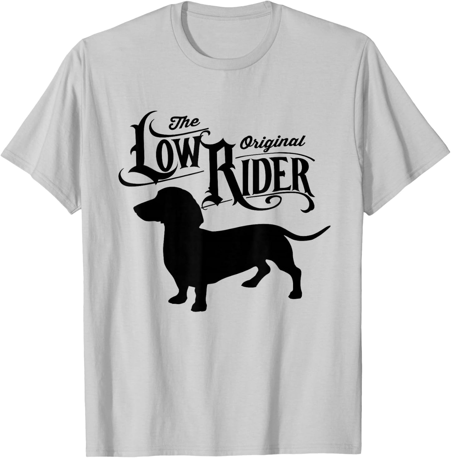 The Original Low Rider Dachshund Dog Funny Dachshund T-Shirt - T-Shirt | Ash