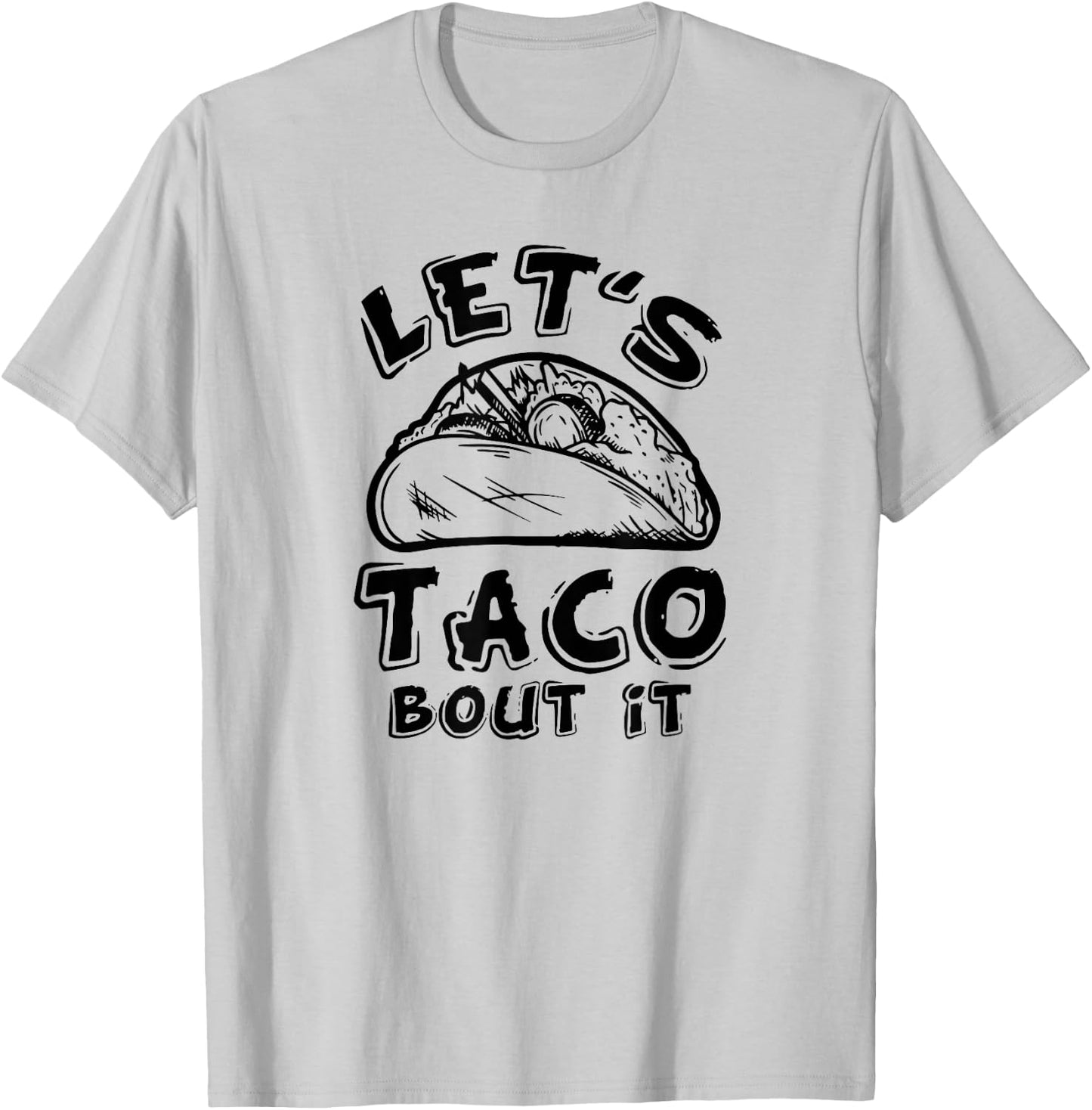 Let's Taco Bout It T-Shirt - T-Shirt | Ash