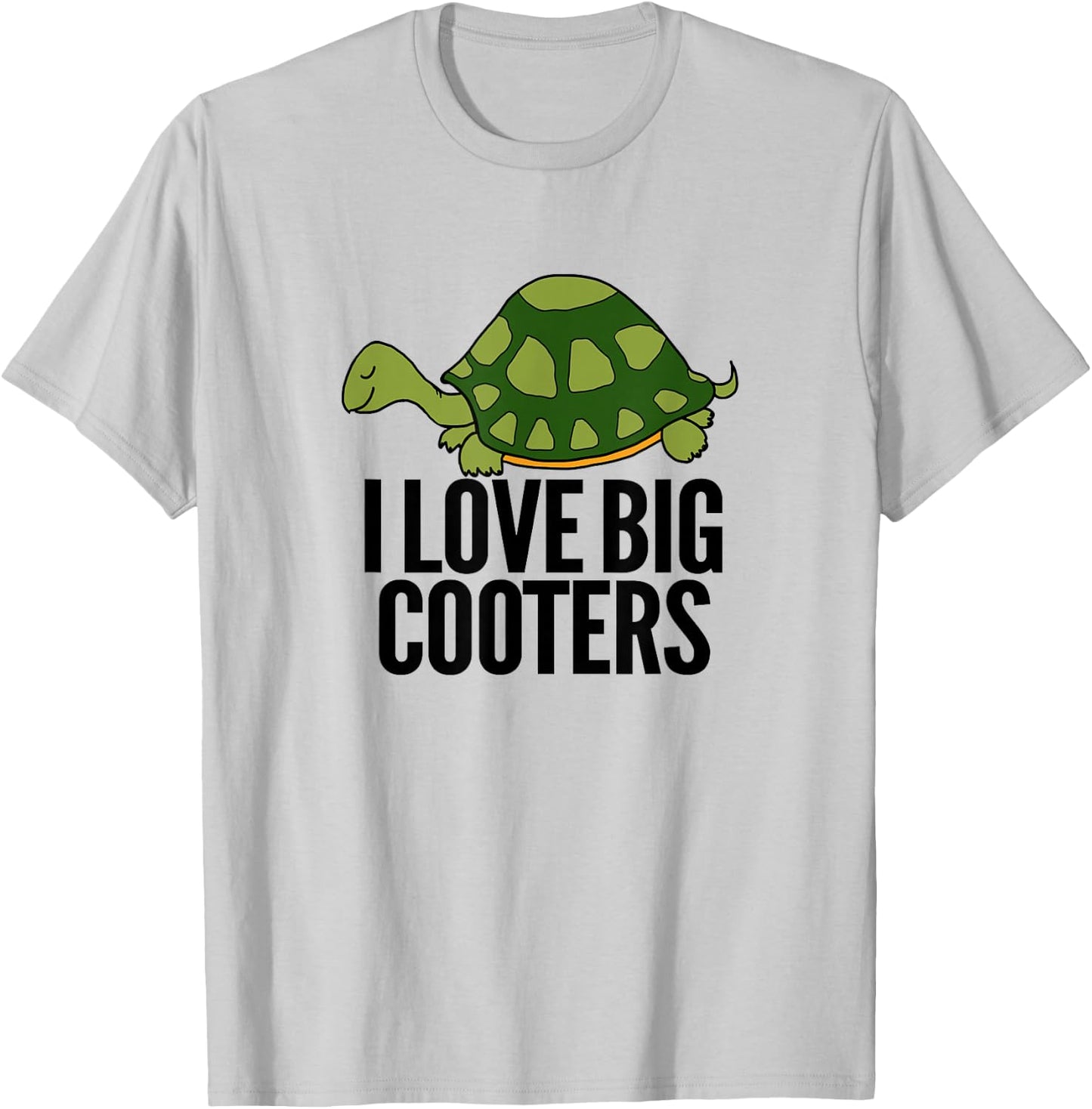 Funny Turtle Reptile I Love Big Cooters Crude Humor Gag Gift T-Shirt - T-Shirt | Ash