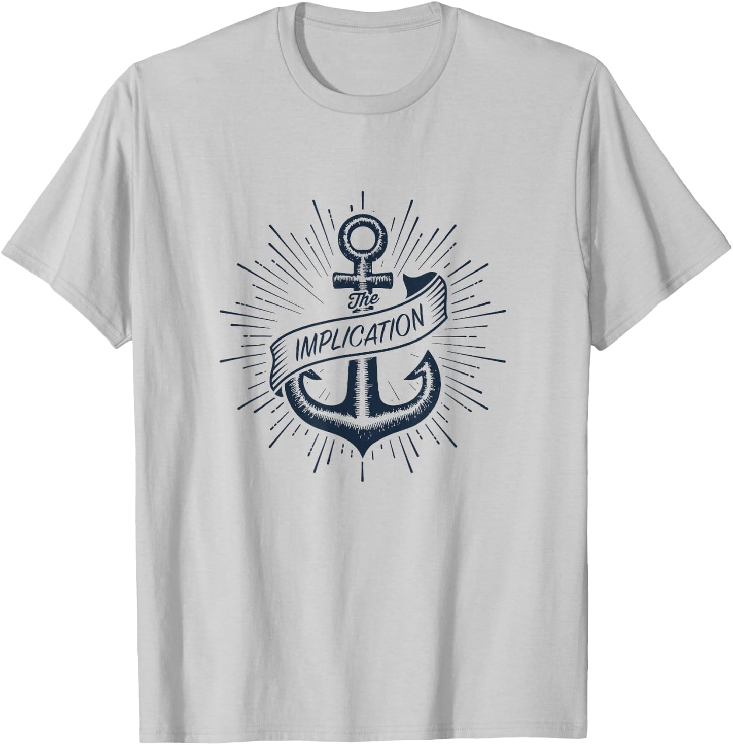 The Implication boat anchor T-Shirt - T-Shirt | Ash