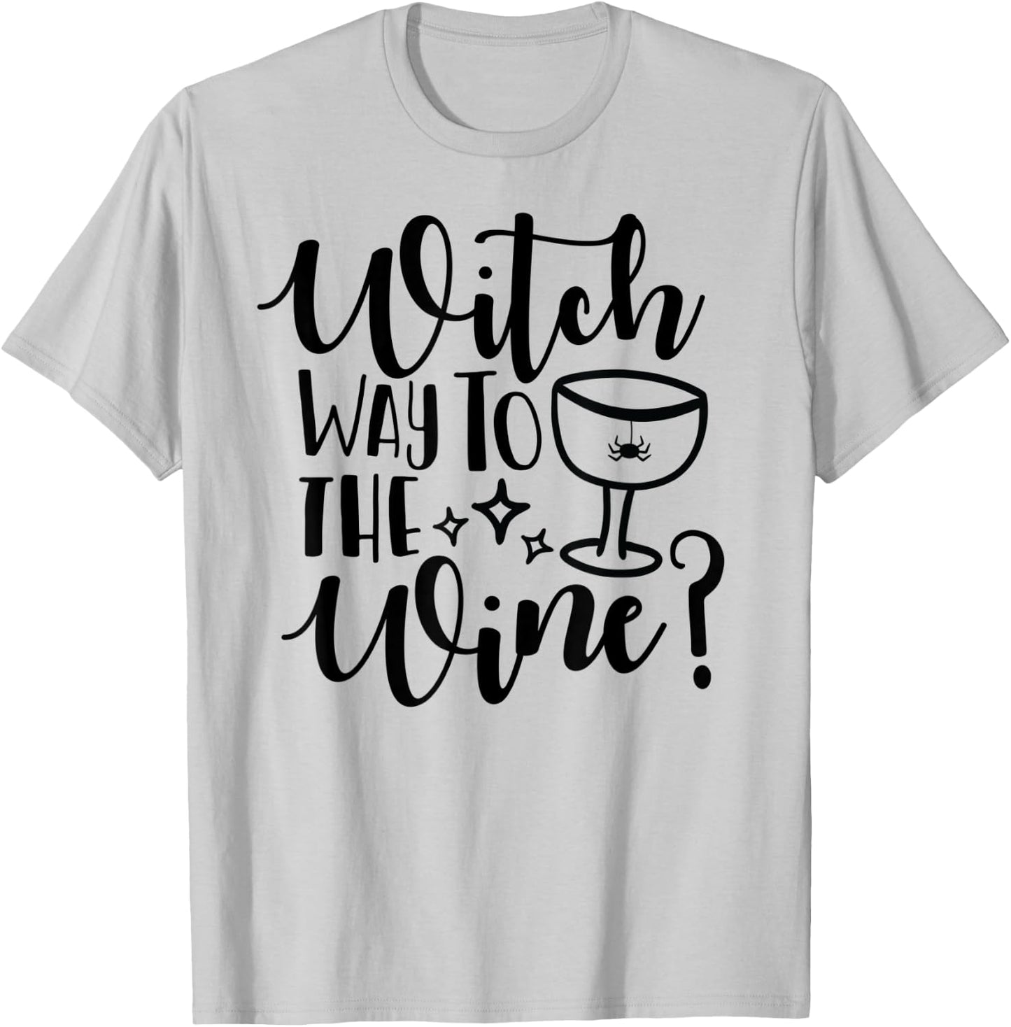 Witch Way to the Wine? Funny Teacher Mom Pun Women T-Shirt - T-Shirt | Ash