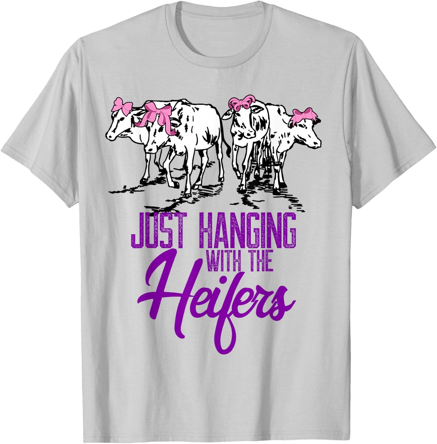 Funny Just Hanging With My Heifers Cattle Farmer T-Shirt - T-Shirt | Ash