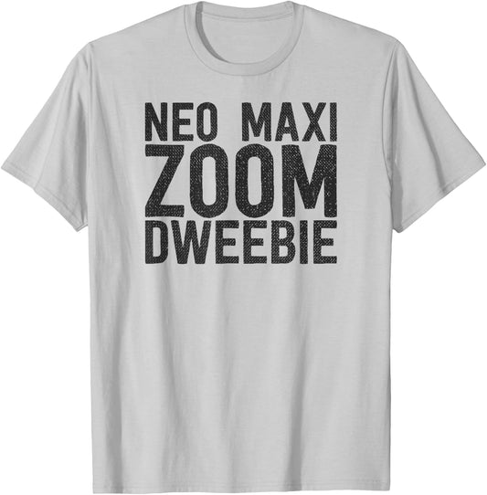 "Neo Maxi Zoom Dweebie" Retro 80's Distressed T-Shirt - T-Shirt | Ash