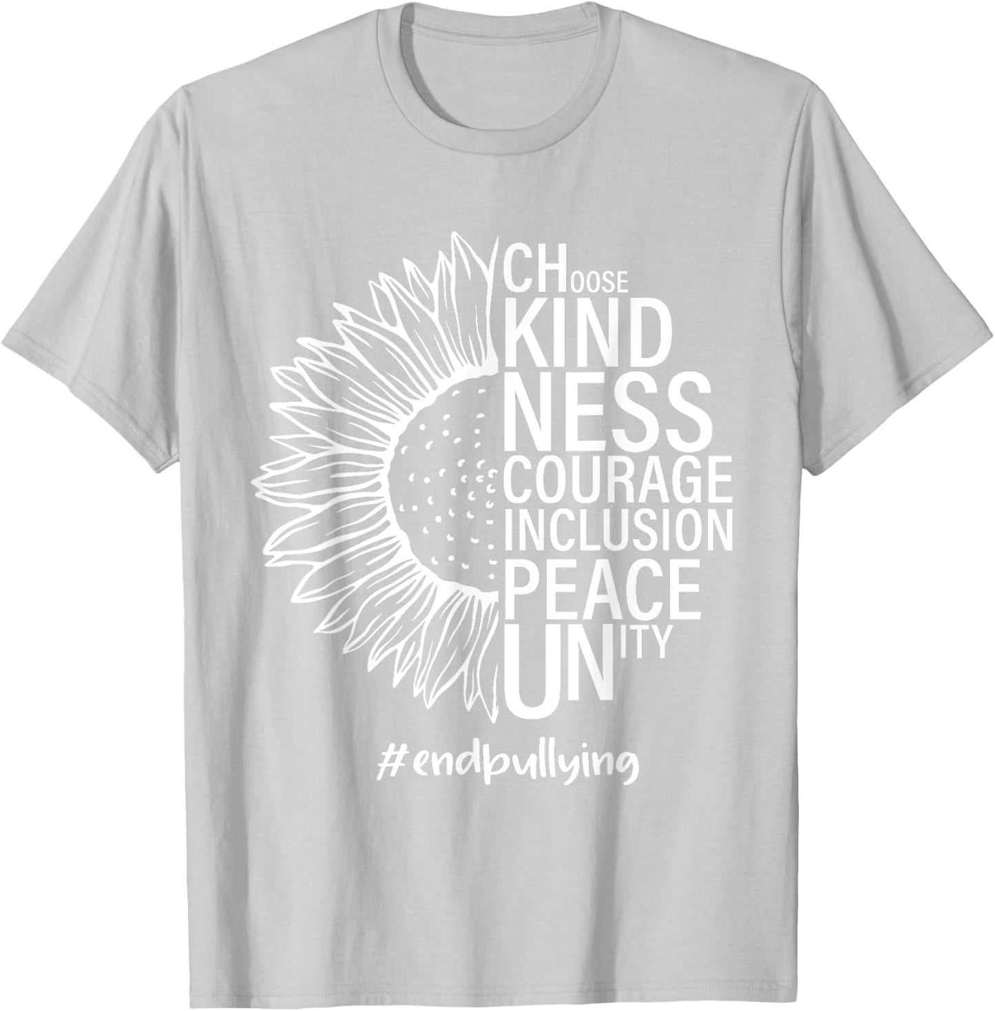 Half Sunflower Choose Kindness Courage Inclusion Peace Unity T-Shirt - T-Shirt | Ash