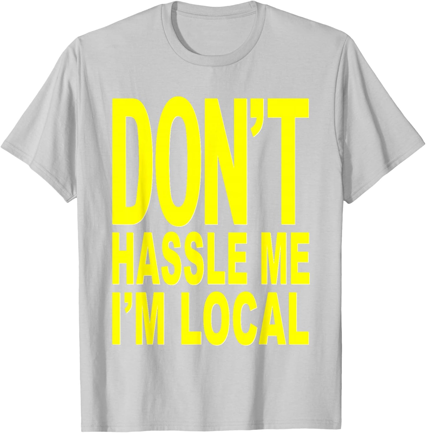 Don't Hassle Me I'm Local from Surf Documentary T-Shirt - T-Shirt | Ash