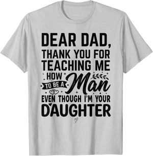 Thanks for Teaching Me How to Be a Man I'm Your Daughter T-Shirt - T-Shirt | Ash