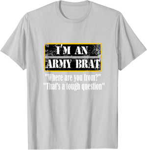 I'm An Army Brat T-Shirt - T-Shirt | Ash