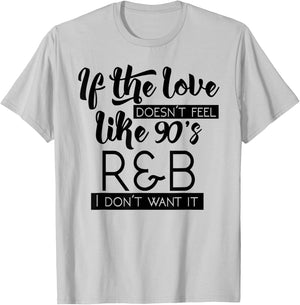 Funny & Cute Love 90s R&B Music Lover & Gift G002008 T-Shirt - T-Shirt | Ash