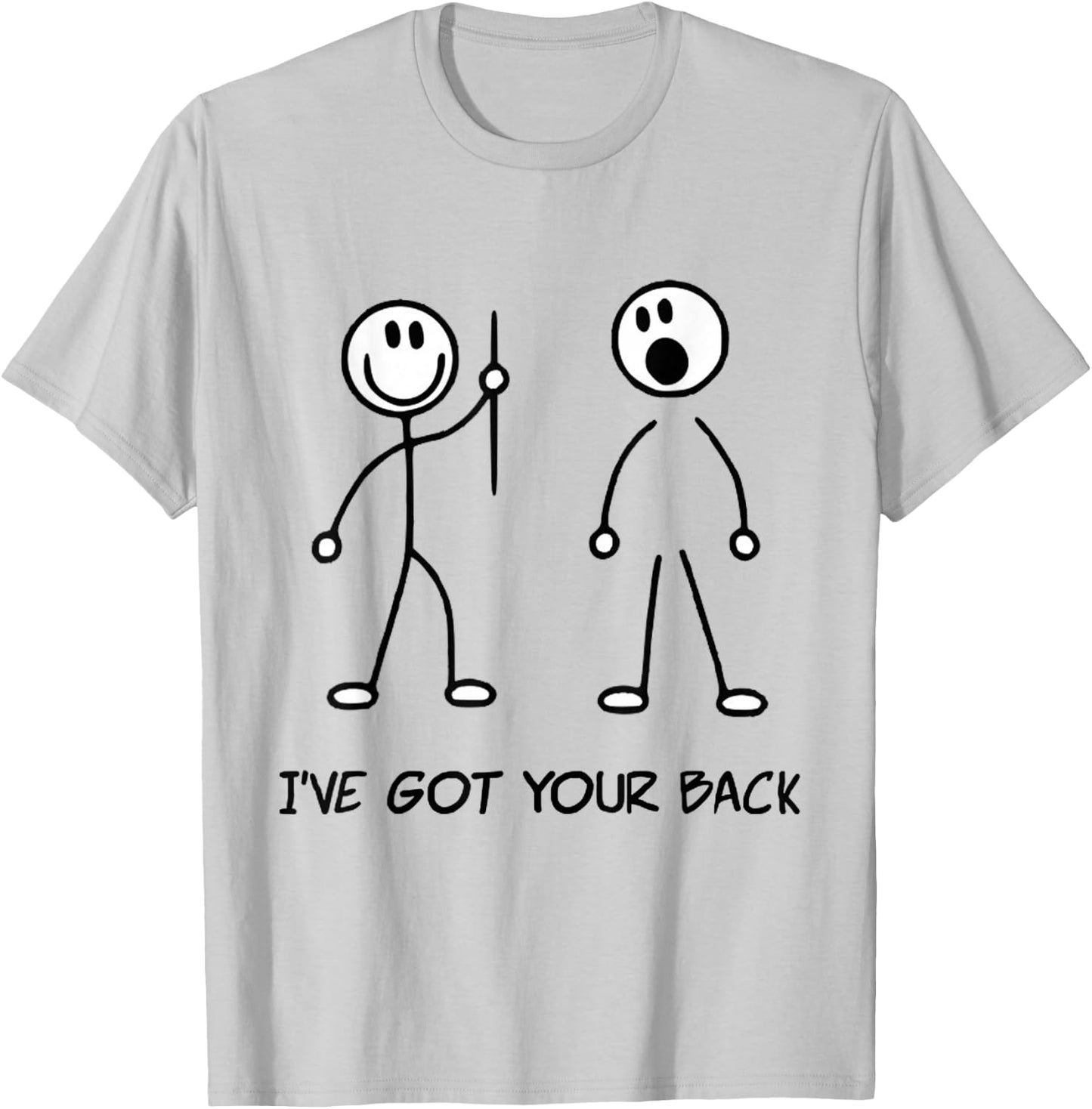 I've Got Your Back Stick Figure Stick Man Printed Funny T-Shirt - T-Shirt | Ash
