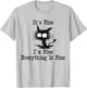 It's Fine I'm Fine Everything is Fine Funny Black Cat T-Shirt - T-Shirt | Ash