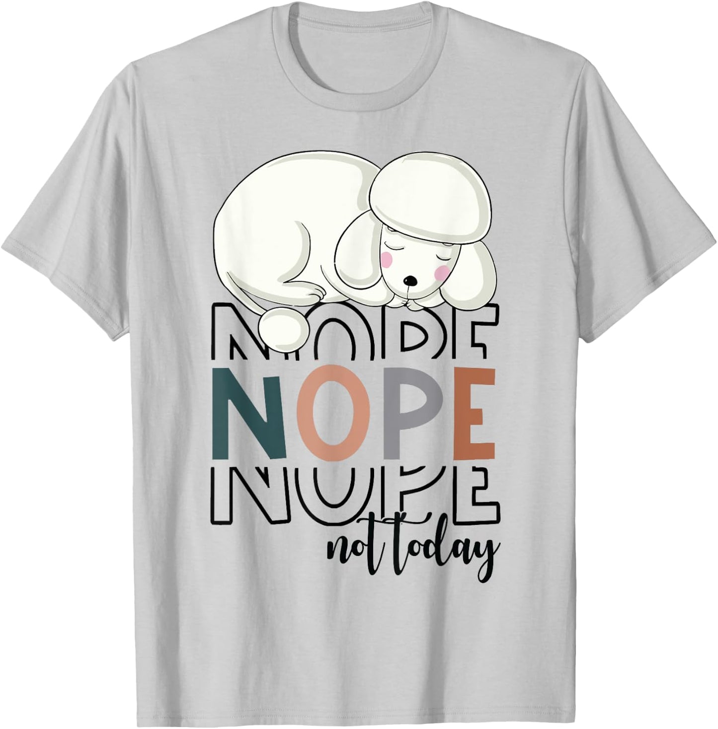 Vintage Nope Not Today Funny White Standard Poodle Dog Owner T-Shirt - T-Shirt | Ash