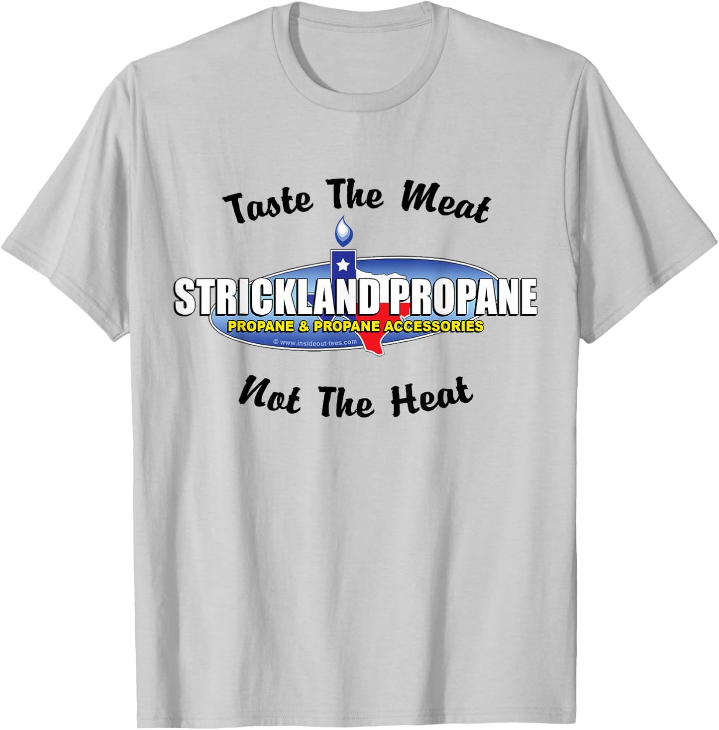 Strickland Propane - Taste The Meat Not The Heat Funny BBQ T-Shirt - T-Shirt | Ash