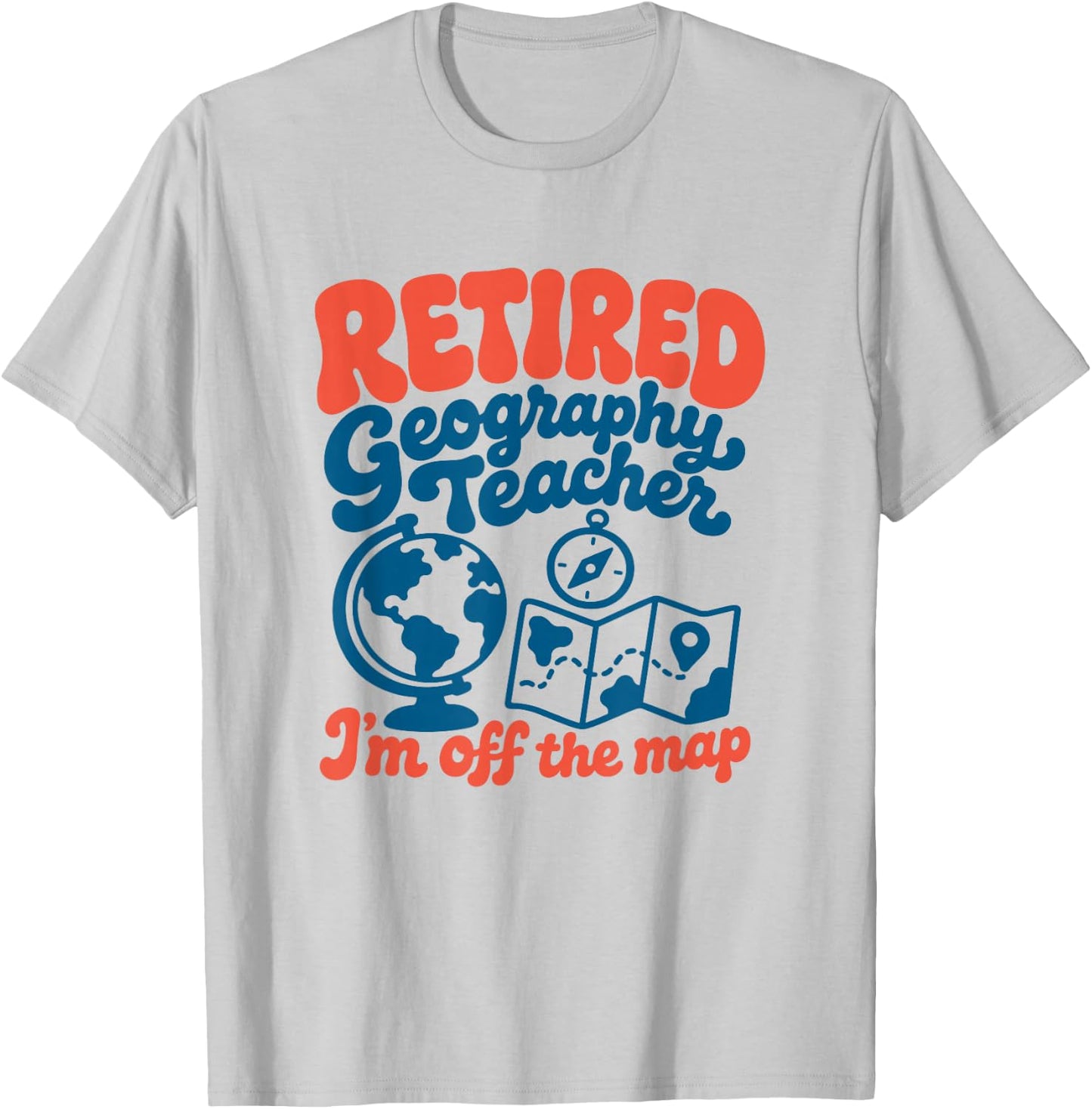 Retired Geography Teacher Retro Vintage Retirement T-Shirt - T-Shirt | Ash