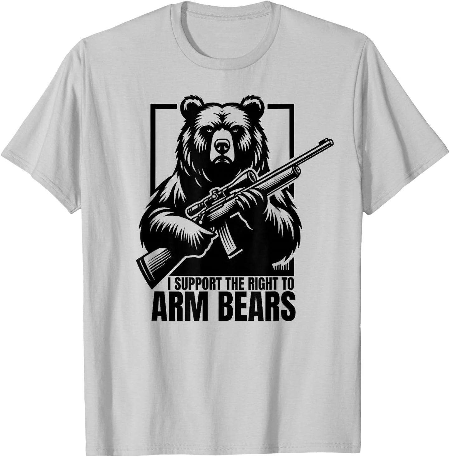 I SUPPORT THE RIGHT TO ARM BEARS Firearms Rifle Gun Joke T-Shirt - T-Shirt | Ash
