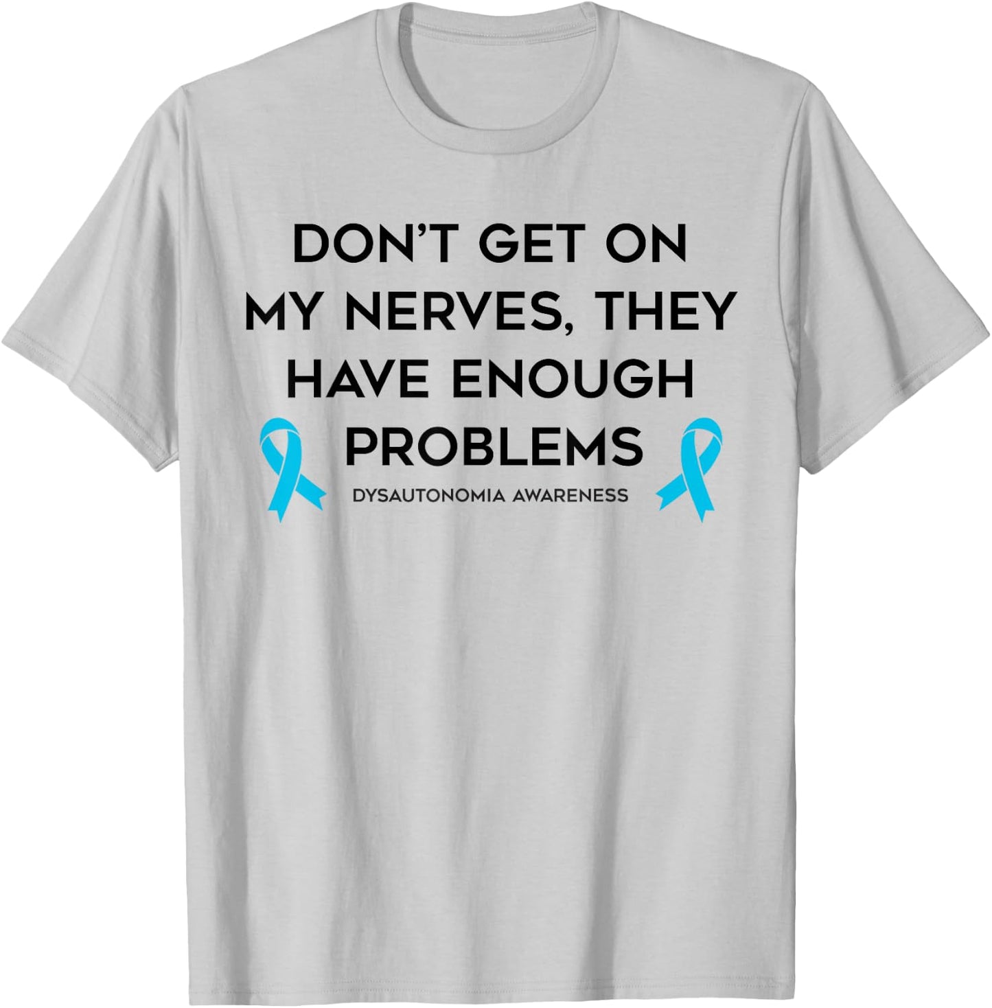 Not on My Nerves Dysautonomy Awareness T-Shirt - T-Shirt | Ash