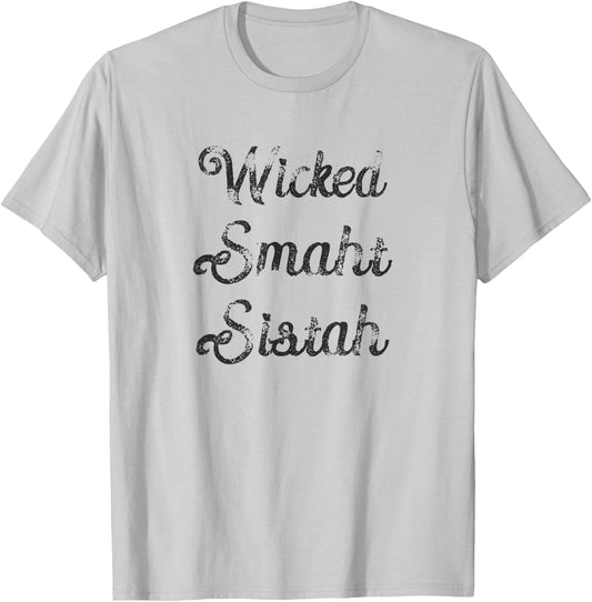 Wicked Smaht Sistah Wicked Smart Sister Boston T-Shirt - T-Shirt | Ash