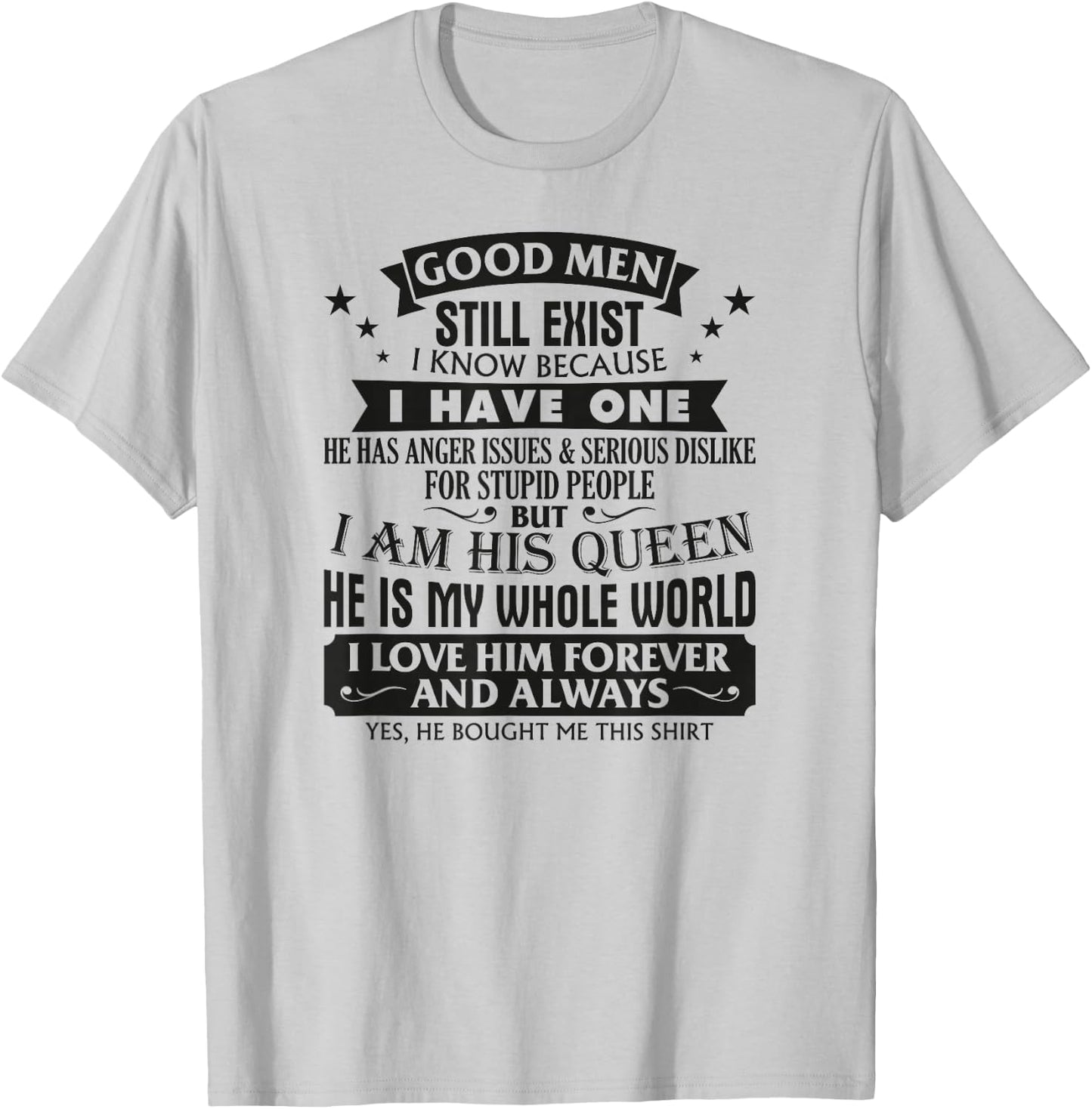 Good Men Still Exist I Know Because I Have One Girlfriend T-Shirt - T-Shirt | Ash