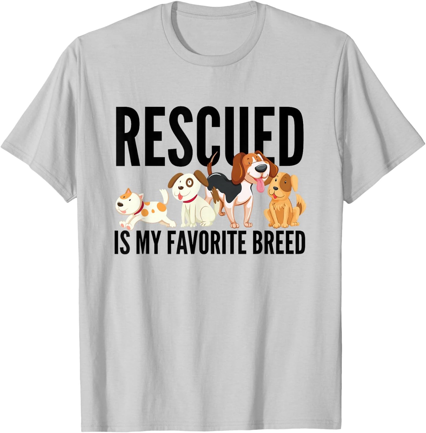 Rescued Is My Favorite Breed Dog Animal T-Shirt - T-Shirt | Ash