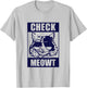 CAT Funny Cat "CHECK MEOWT" T-Shirt - T-Shirt | Ash