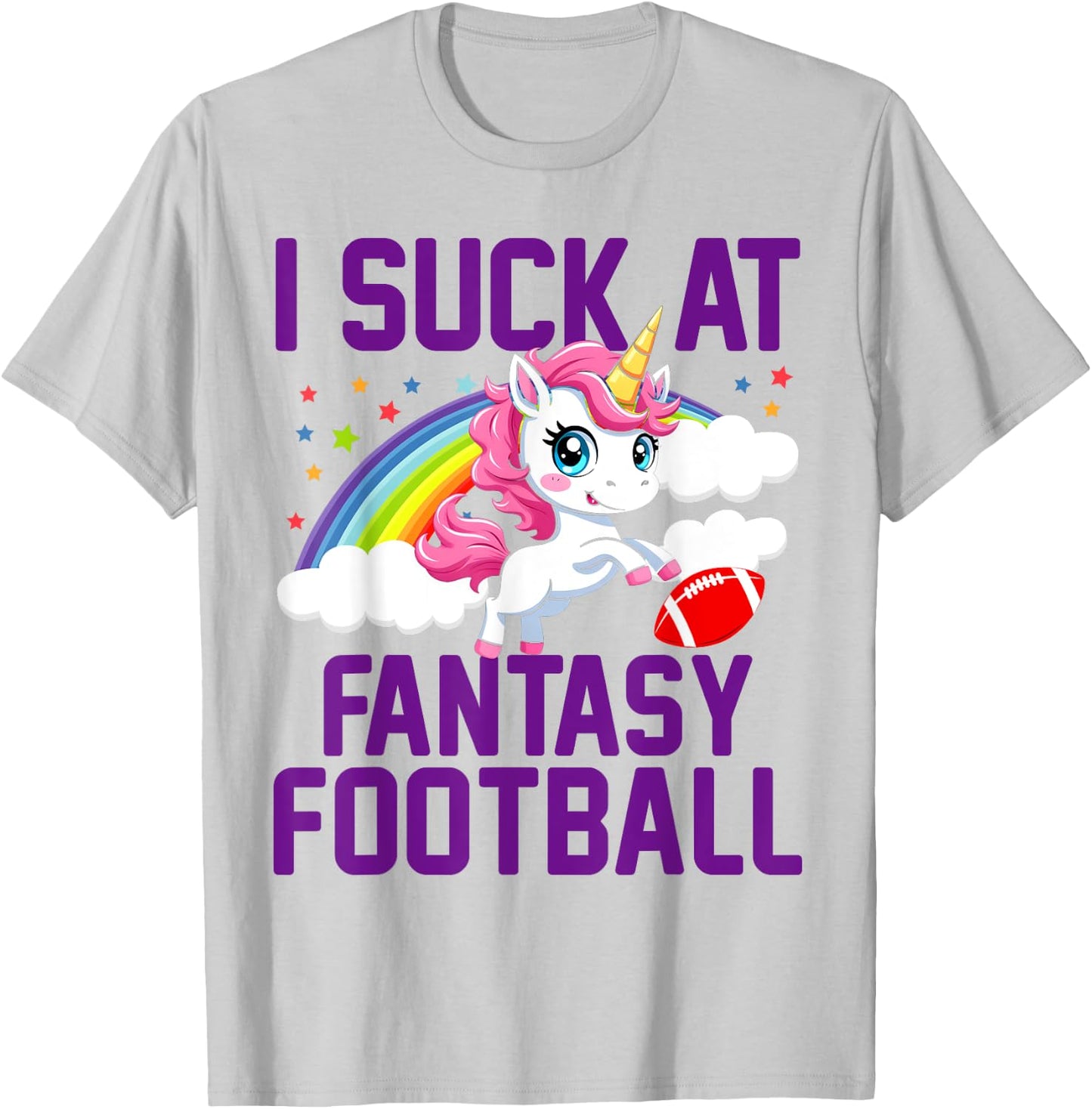 I Suck at Fantasy Football Unicorn Fantasy Football Loser T-Shirt - T-Shirt | Ash