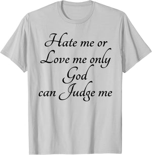 Hate Me or Love me Only God can Judge Me | Cute T-Shirt - T-Shirt | Ash