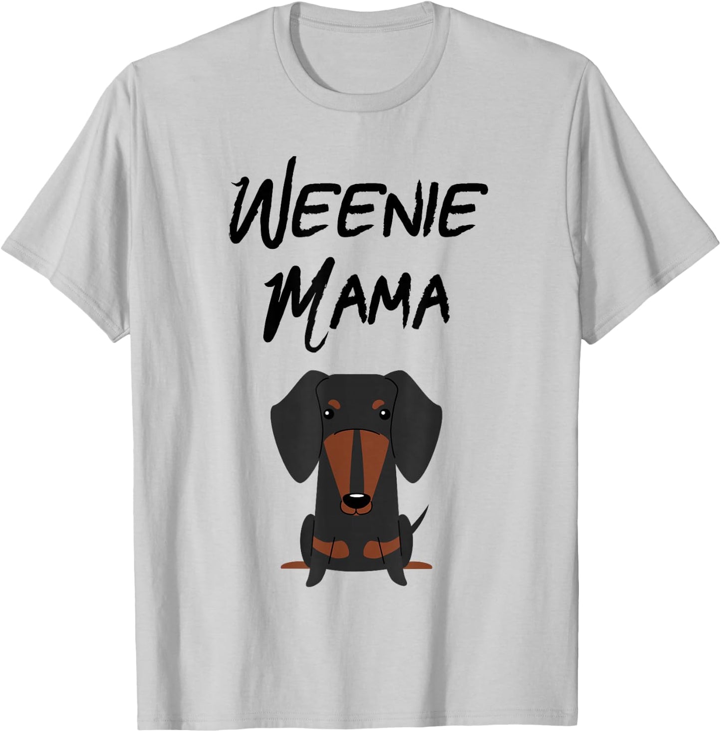 Weenie Mama Dachshund Mom Weiner dog T-Shirt - T-Shirt | Ash