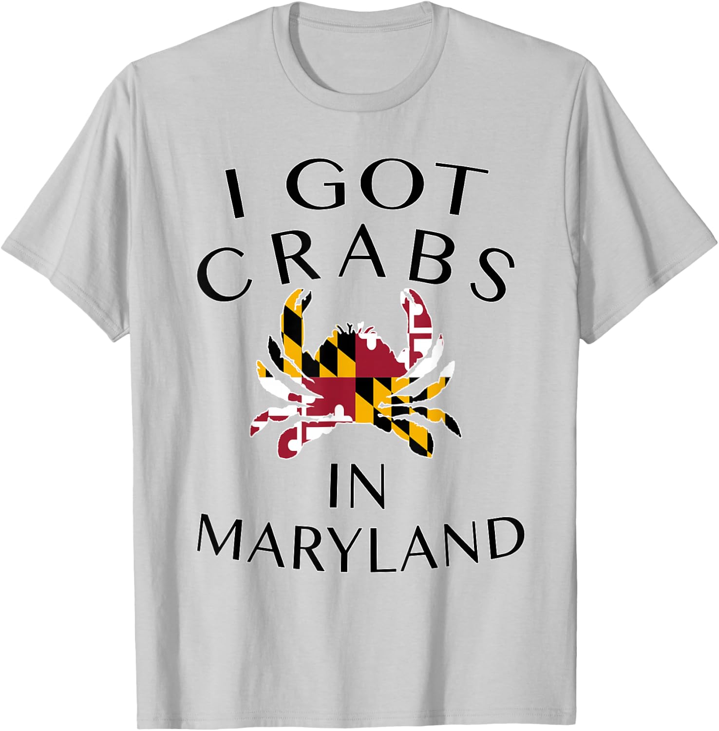 I Got Crabs in Maryland - MD Pride T-Shirt - T-Shirt | Ash
