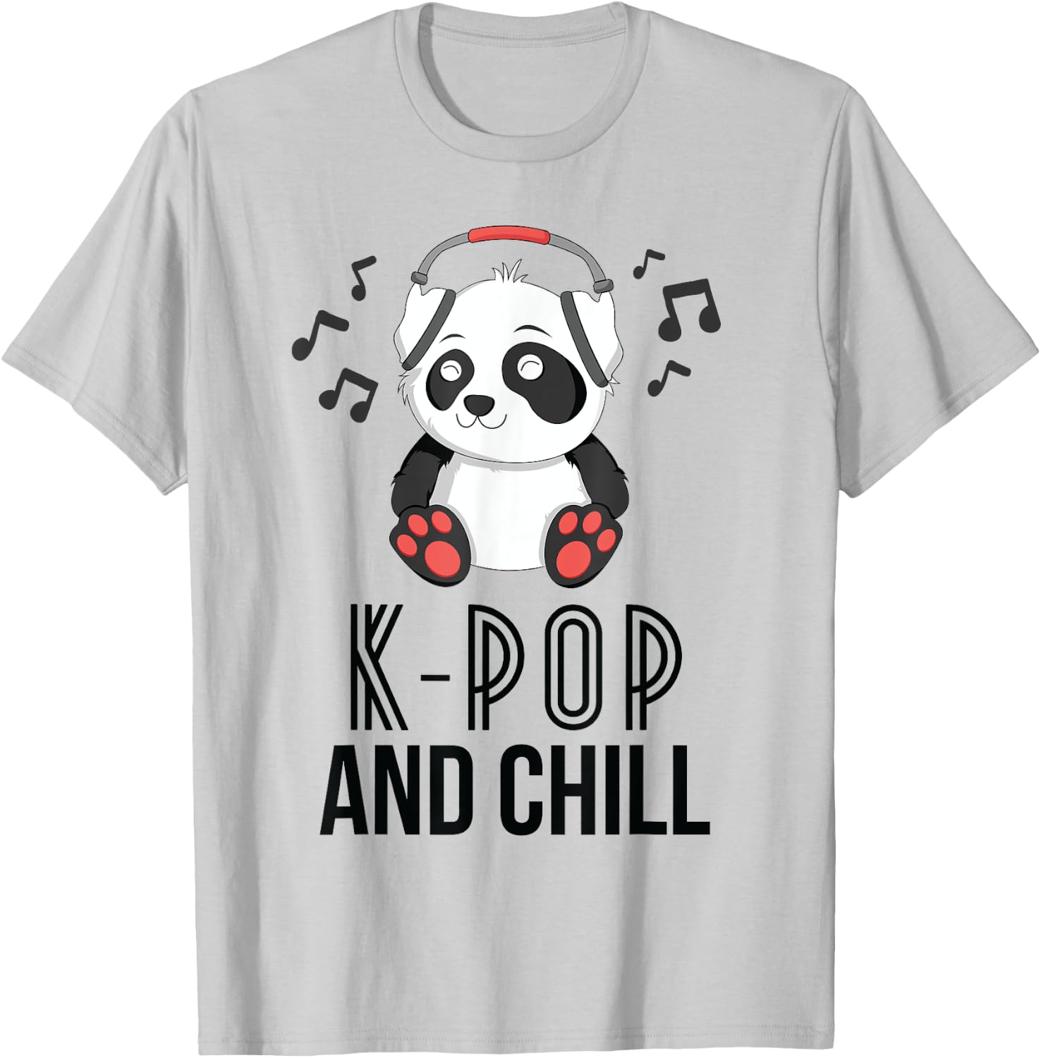 K-Pop And Chill Panda KPop Quote Kawaii T-Shirt - T-Shirt | Ash