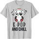 K-Pop And Chill Panda KPop Quote Kawaii T-Shirt - T-Shirt | Ash