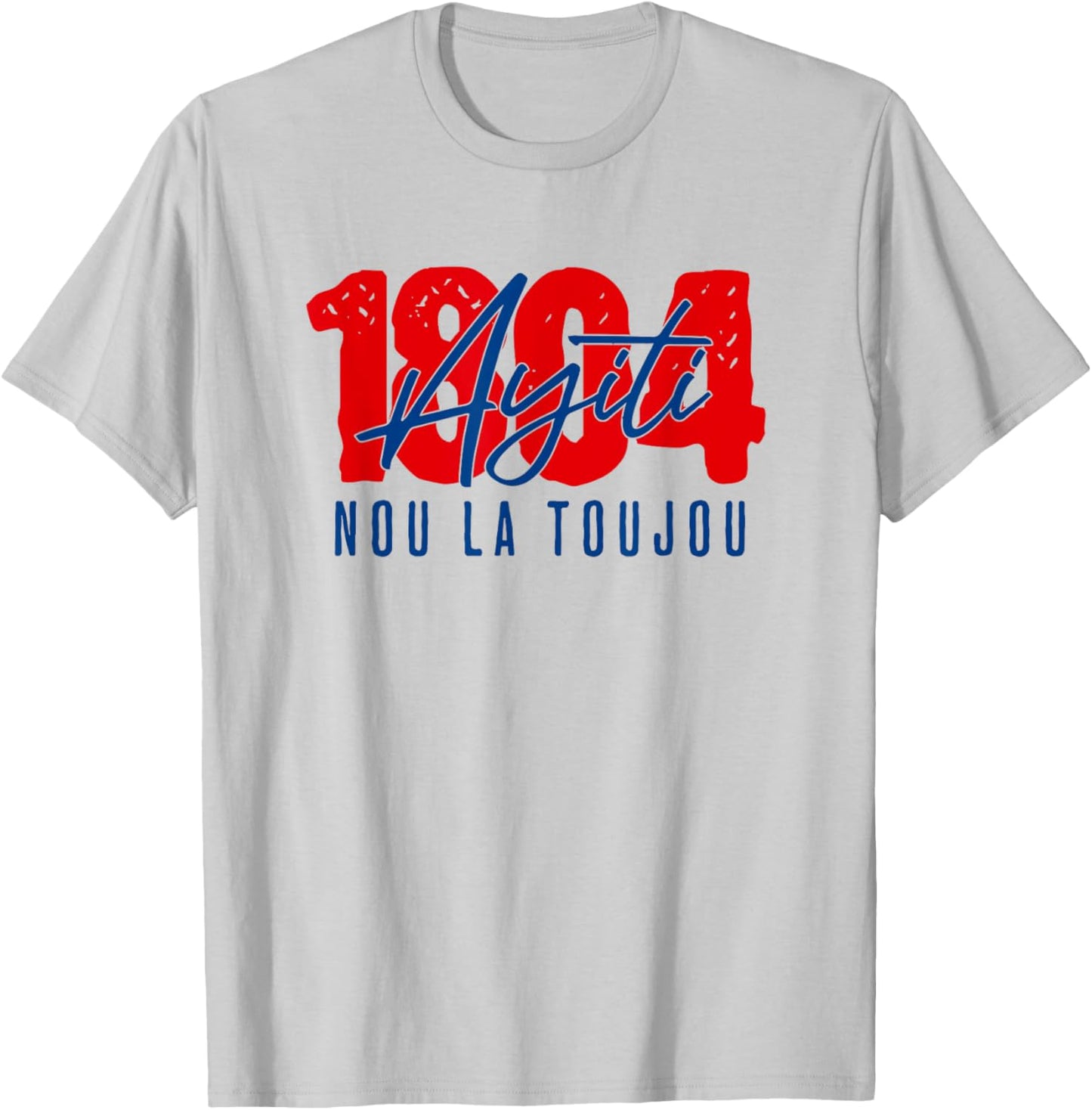 Patriotic Haitian Pride/NOU La Toujou/Ayiti T-Shirt - T-Shirt | Ash