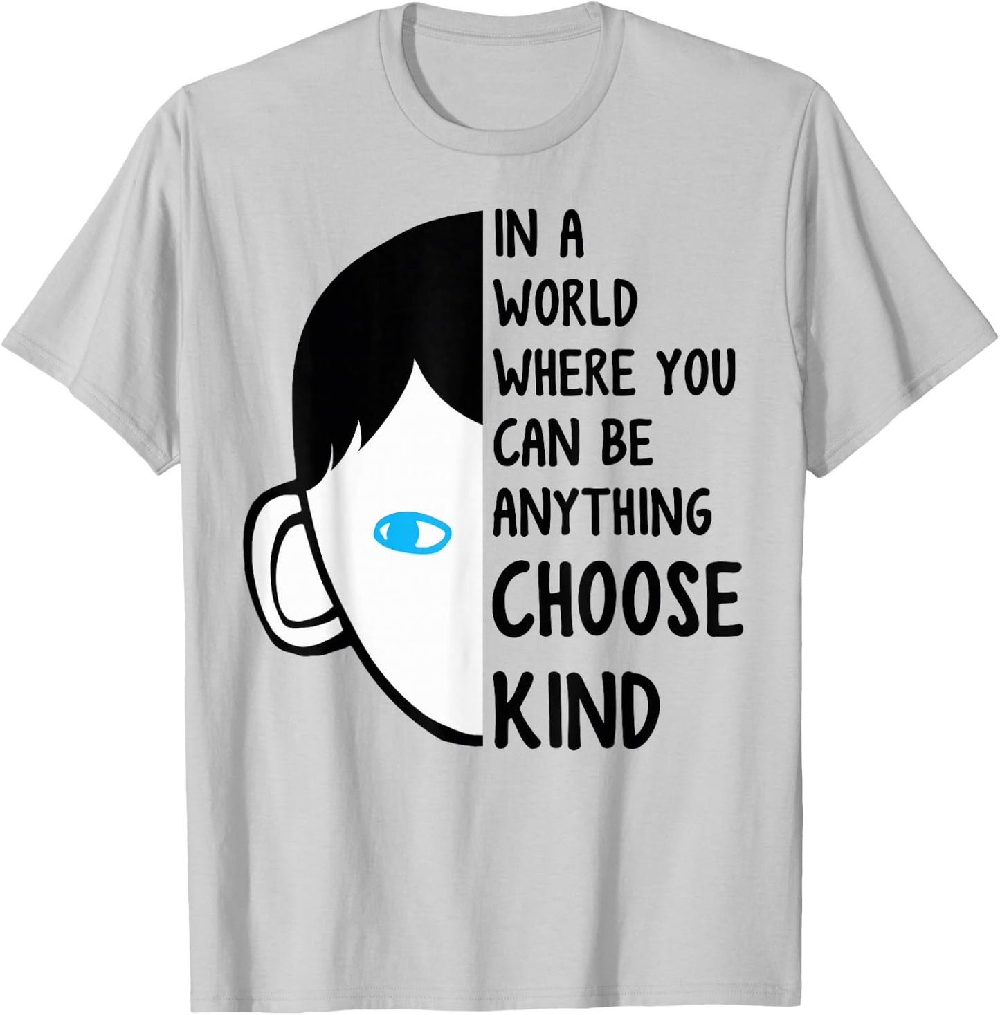 in A World Where You Can Be Anything Choose Kind T-Shirt - T-Shirt | Ash