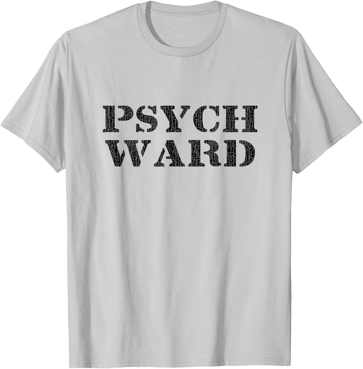 Psych Ward T Shirt T-Shirt - T-Shirt | Ash