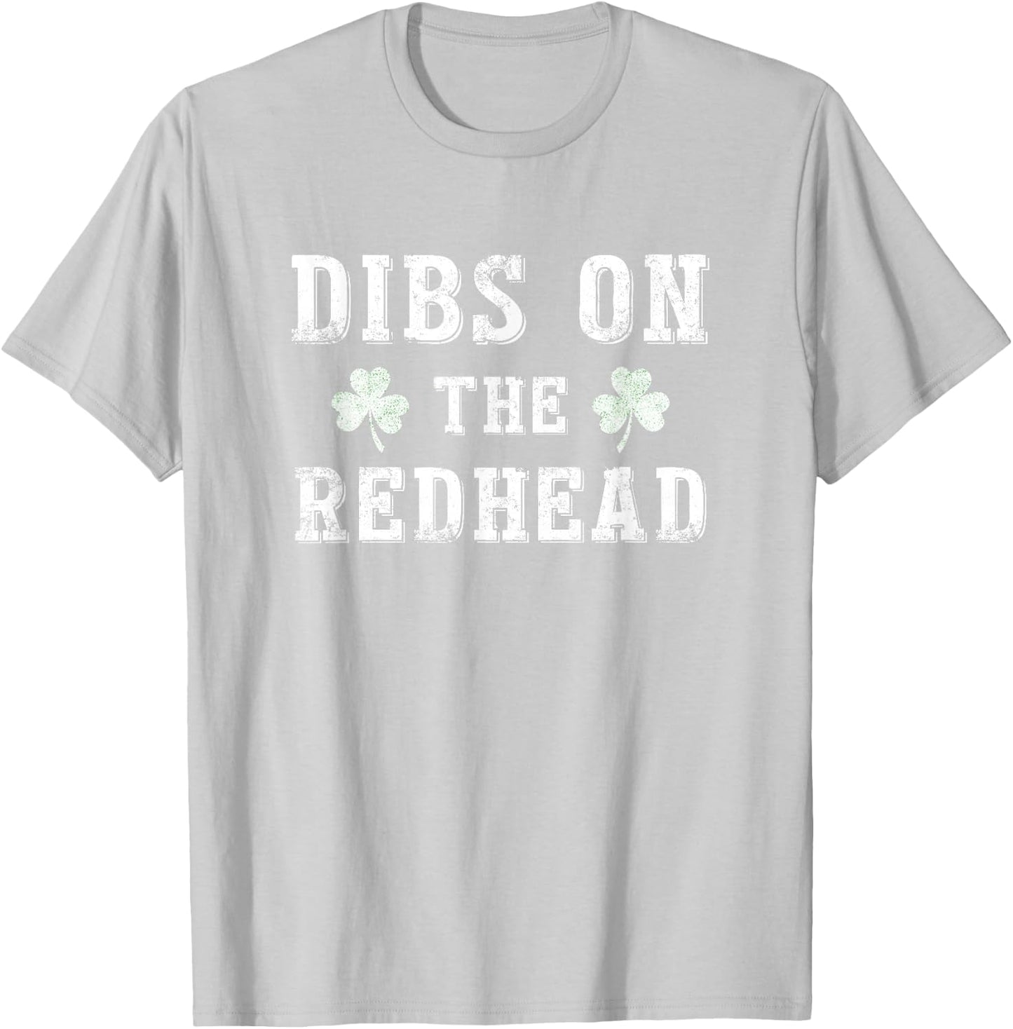 Dibs On The Redhead Shirt Funny St Patricks Day Drinking T-Shirt - T-Shirt | Ash